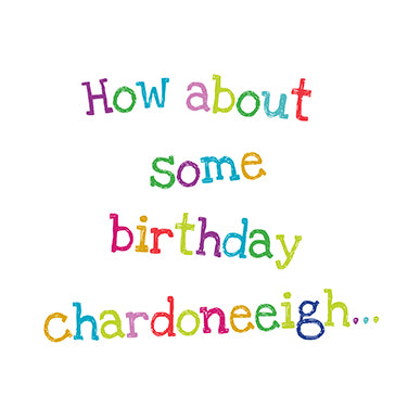 Some Birthday Chardoneeigh Card